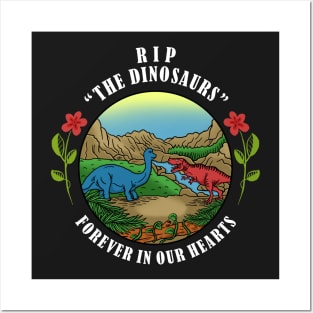 RIP The Dinosaurs Forever In Our Hearts Posters and Art